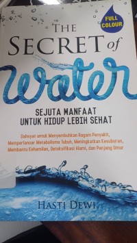 The Secret of Water: Sejuta Manfaat untuk Hidup Lebih Sehat