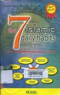 The 7 Islamic Daily Habits : Hidup Islami dan Modern Berbasis Al - Fatihah