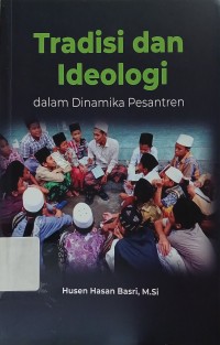 Tradisi dan Ideologi dalam Dinamika Pesantren