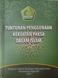 Tuntunan Penggunaan Kekuatan Paksa Dalam Islam