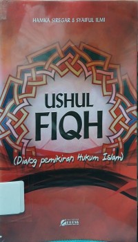 Ushul Fiqh : Dialog Pemikiran Hukum Islam