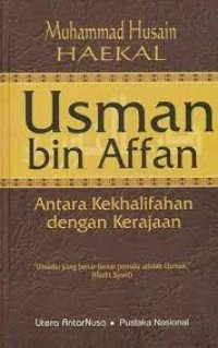 Usman Bin Affan: Antara Kehalifahan dengan Kerajaan