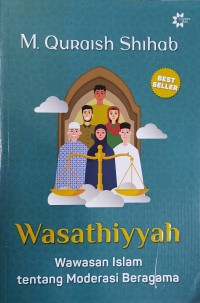 Wasathiyyah: Wawasan Islam Tentang Moderasi Beragama