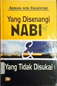 Yang Disenangi Nabi & Yang Tidak Disukai