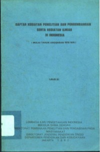 Daftar Kegiatan Penelitian dan Pengembangan Serta Kegiatan Ilmah di Indonesia (Mulai Tahun Anggaran 1978/1979)