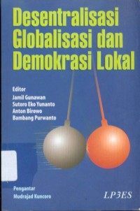 Desentralisasi globalisasi dan demokrasi lokal