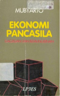 Ekonomi Pancasila : Gagasan dan Kemungkinan