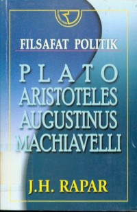 Filsafat Politik : Plato Aristoteles Augustinus Machiavelli