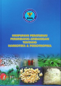 Himpunan Peraturan Perundang-undangan Tentang Narkoba dan Psikotropika