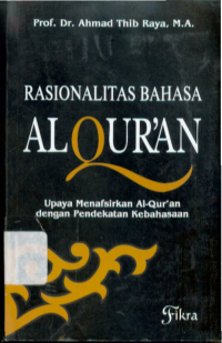 Rasionalitas bahasa Alqur'an: upaya menafsirkan al-qur'an dengan pendekatan kebahasaan