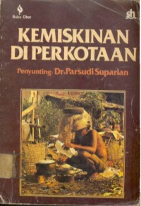 Kemiskinan di Perkotaan : Bacaan Untuk Antropologi Perkotaan