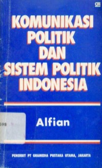 Komunikasi Politik dan Sistem Politik Indonesia