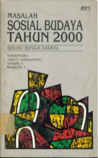 Masalah Sosial Budaya Tahun 2000 : Sebuah Bunga Rampai