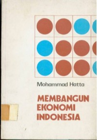 Membangun Ekonomi Indonesia : Kumpulan Pidato Ilmiah