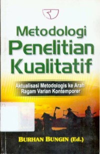 Metodologi Penelitian Kualitatif : Aktualisasi Metodologis ke Arah Ragam Varian Komputer