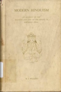 Modern Hinduism: an account of the religion and life of the Hindus in Nothern India