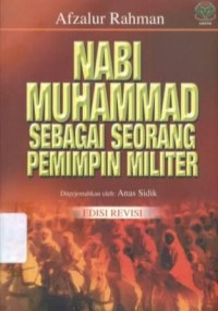 Nabi Muhammad Sebagai Seorang Pemimpin Militer ; Edisi Revisi