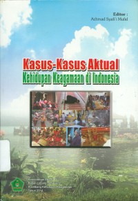 Kasus-Kasus Aktual Kehidupan Keagamaan Di Indonesia