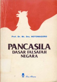 Pancasila Dasar Falsafah Negara : Kumpulan Tiga Uraian Pokok-pokok Persoalan Tentang Pancasila