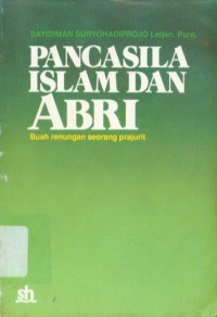 Pancasila, Islam dan ABRI : Buah Renungan Seorang Prajurit