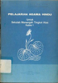 Pelajaran Agama Hindu untuk Sekolah Menengah Tingkat atas Kelas I