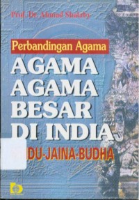 Perbandingan Agama: Agama-Agama Besar Di India Hindu-Jaina-Budha