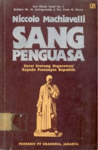 Sang Penguasa : Surat Seorang Negarawan Kepada Pemimpin Republik