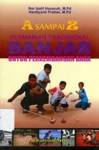 A sampai Z permainan tradisional Banjar untuk perkembangan anak