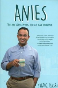 Image of ANIES: Tantangan Anak Muda, Impian, dan Indonesia