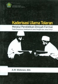 Kaderisasi Ulama Toleran Melalui Pendidikan Diniyah Formal pada Pesantren Salafiyah di Jawa Tengah dan Jawa Timur