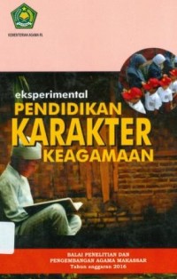 Image of Eksperimental Pendidikan Karakter Keagamaan (MPK2) : dengan Sistem Pembelajaran Kolektifitas dan Inovatif pada Sekolah Menengah Pertama di Sulawesi Selatan