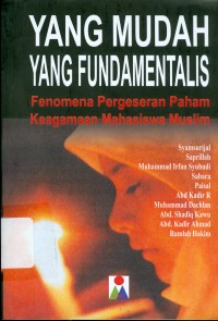 Yang Mudah Yang Fundamentalis: Fenomena Pergeseran Paham Keagamaan Mahasiswa Muslim
