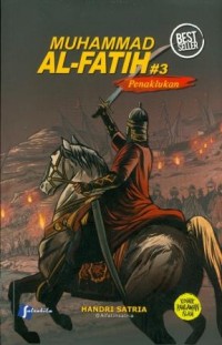 Muhammad Al-Fatih #3: Penaklukan