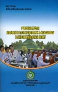 Pengembangan Madrasah Aliyah Akademik dan Keagamaan di Indonesia Bagian Barat