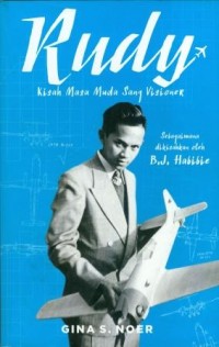Image of Rudy: Kisah Masa Muda Sang Visioner Sebagaimana Dikisahkan oleh B.J. Habibie
