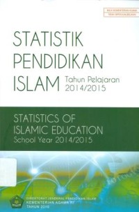 Statistik Pendidikan Islam Tahun Pelajaran 2014/2015 = Statistics of Islamic Education School Year 2014/2015