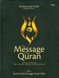 The Message of The Quran: Tafsir Al-Quran Bagi Orang-Orang yang Berpikir Jilid 2 (Surah Al-Ra'd hingga Surah Shad)
