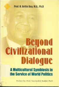 Beyond Civilizational Dialogue : A Multicultural Symbiosis in the Service of World Politics