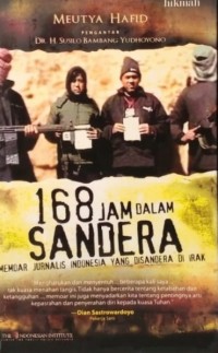 168 Jam Dalam Sandera: Memoar Jurnalis Indonesia Yang Disandera Di Irak