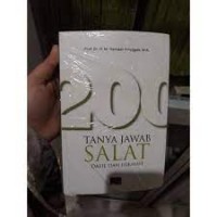 200 Tanya Jawab Shalat: Dalil dan Hikmah