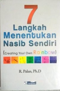 Image of 7 Langkah  Menentukan Nasib Sendiri (Creating Your Own Rainbow)