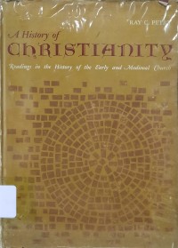 Image of A History of Christianity : Readings in the History of the Early and Medieval Church