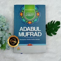 Adabul Mufrad: Kumpulan Hadits-Hadits Akhlak