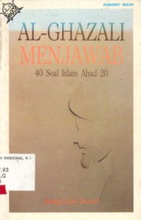 Al-Ghazali Menjawab 40 Soal Islam Abad 20