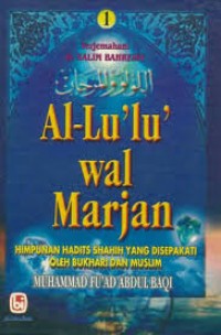 Al-Lu'lu Wal Marjan 1: Himpunan Hadits Shahih Yang Disepakati Oleh Bukhari dan Muslim