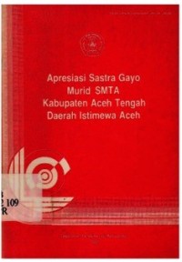 Apresiasi Sastra Gayo Murid SMTA Kabupaten Aceh Tengah Daerah Istimewa Aceh