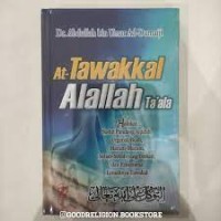 At Tawakkal Alallah Ta'ala Hakikat, Sudut Pandang Aqidah, Urgens, Buah, Macam-Macam, Sebab-sebab yang Terkait dan Fenomena Lemahnya Tawakal