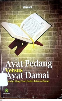 Ayat Pedang Versus Ayat damai: Menafsir Ulang Teori Naskah dalam Al-Quran