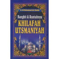 Bangkit dan Runtuhnya Khilafah Utsmaniyah