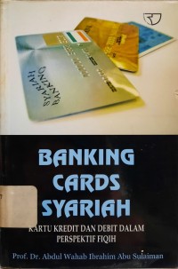Banking Cards Syariah : Kartu Kredit dan Debit dalam Perspektif Fiqih